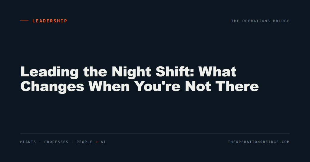 Leading the Night Shift: What Changes When You’re Not There