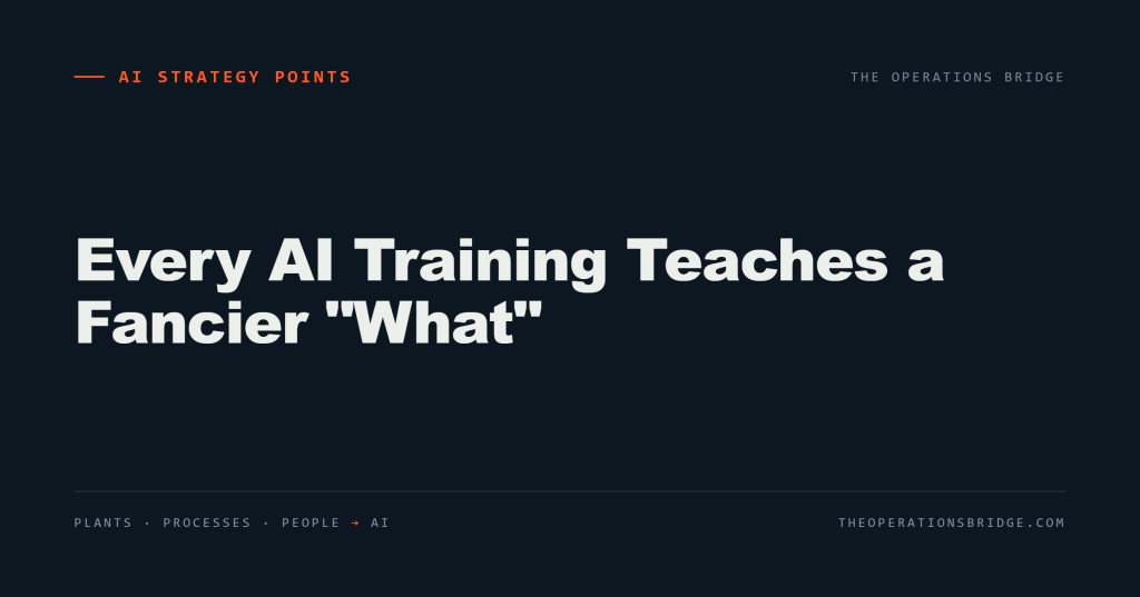 Every AI Training Teaches a Fancier “What”
