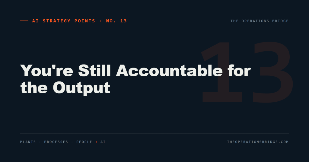 AI Strategy Points: You’re Still Accountable for the Output
