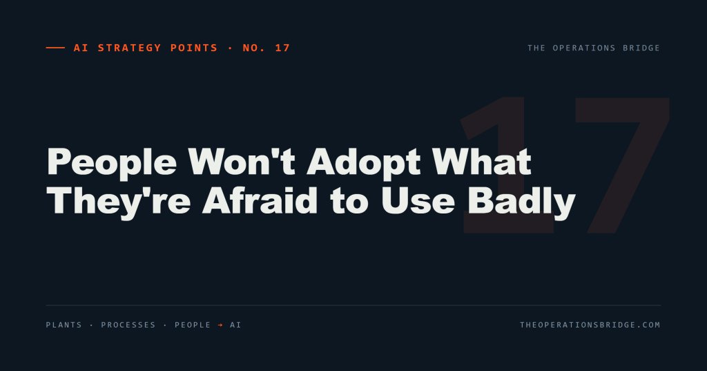 AI Strategy Points: People Won’t Adopt What They’re Afraid to Use Badly